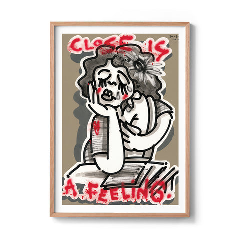 Close Is A Feeling - We Sell Prints